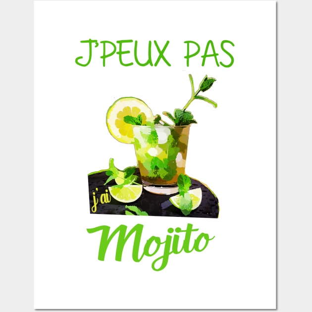 j'peux pas j'ai mojito Wall Art by ChezALi